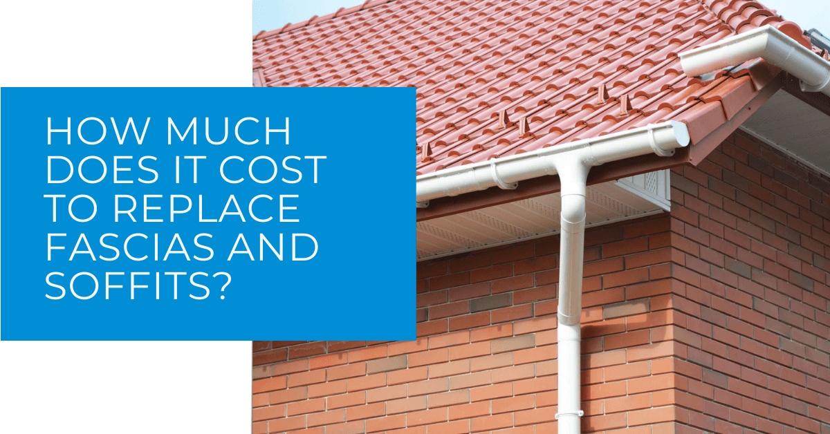 How Much Does It Cost to Replace Fascias and Soffits