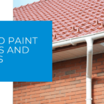 How to Paint Fascias and Soffits